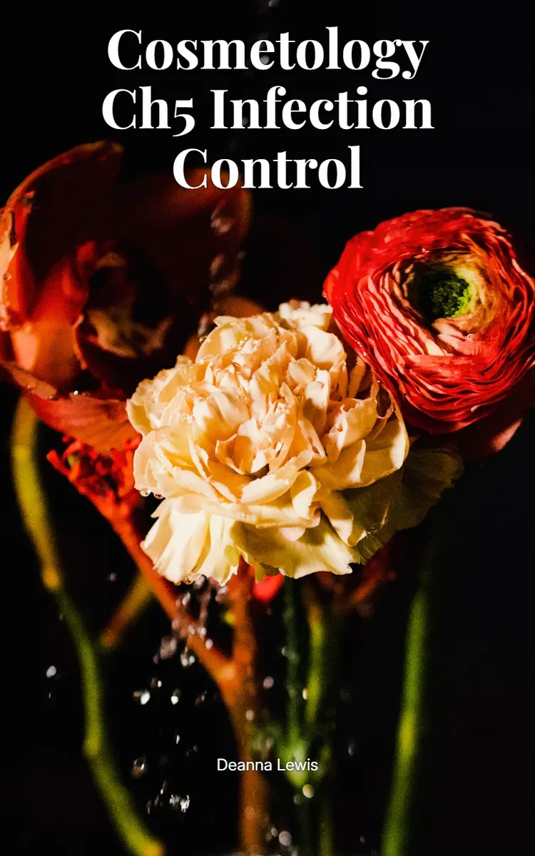 Intro Cosmetology Ch5 Infection Control Detailed Ebook NO ANSWER KEY