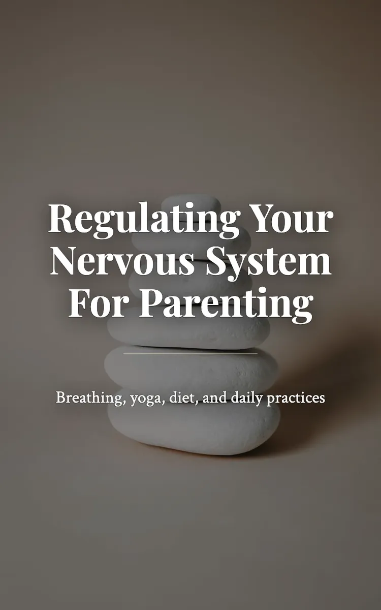 Regulating Your Nervous System For Parenting