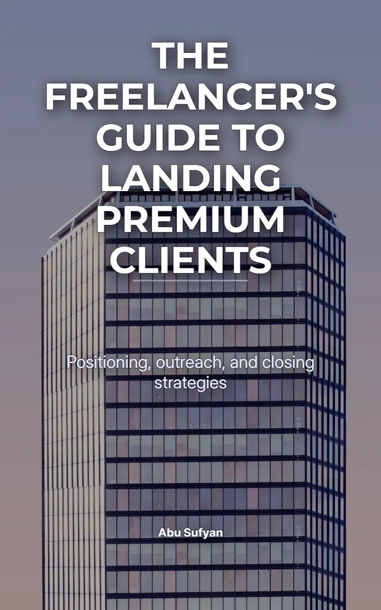 The Freelancer's Guide To Landing Premium Clients