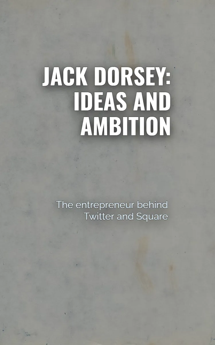 Jack Dorsey: Ideas And Ambition
