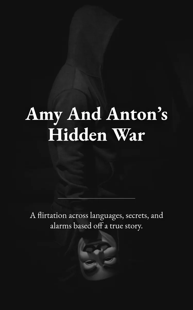 Amy And Anton’s Hidden War