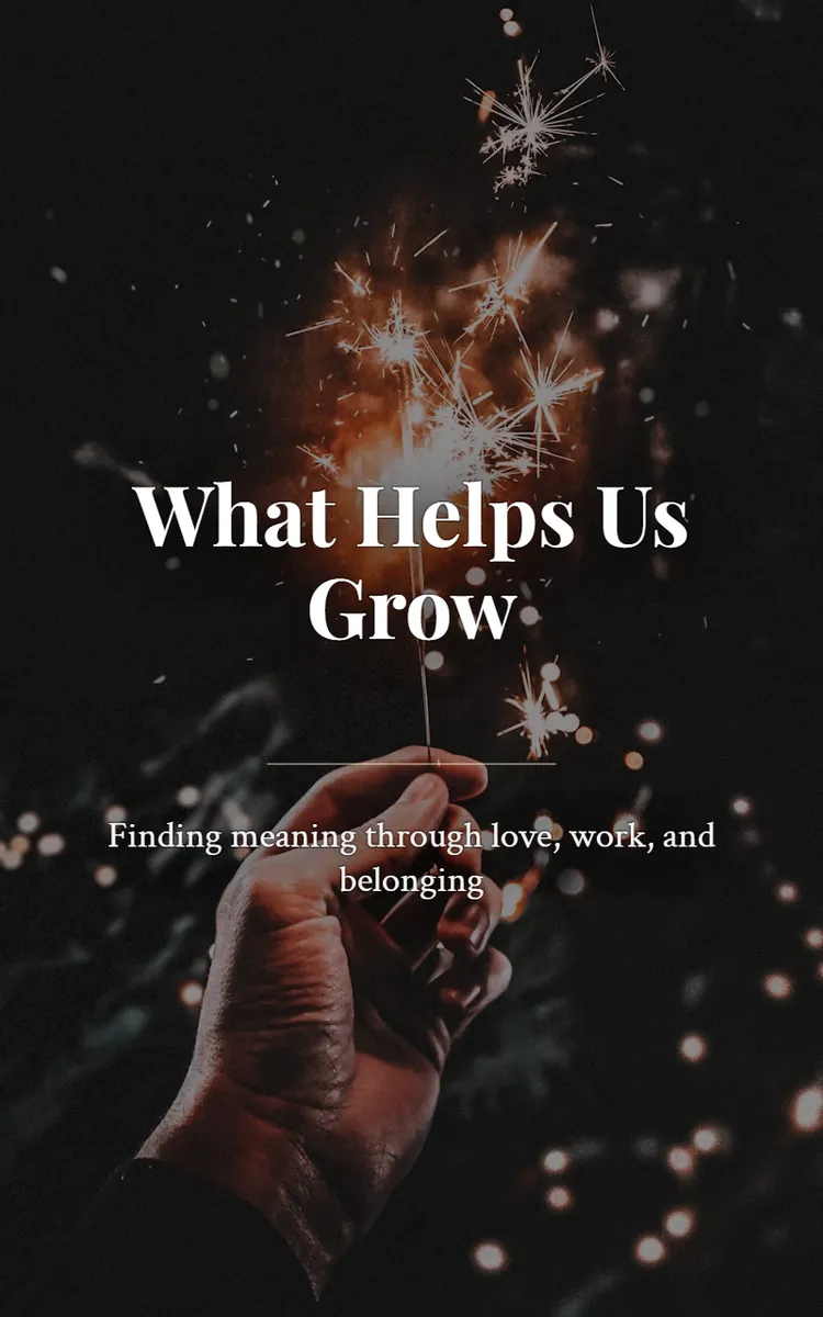 What Helps Us Grow
