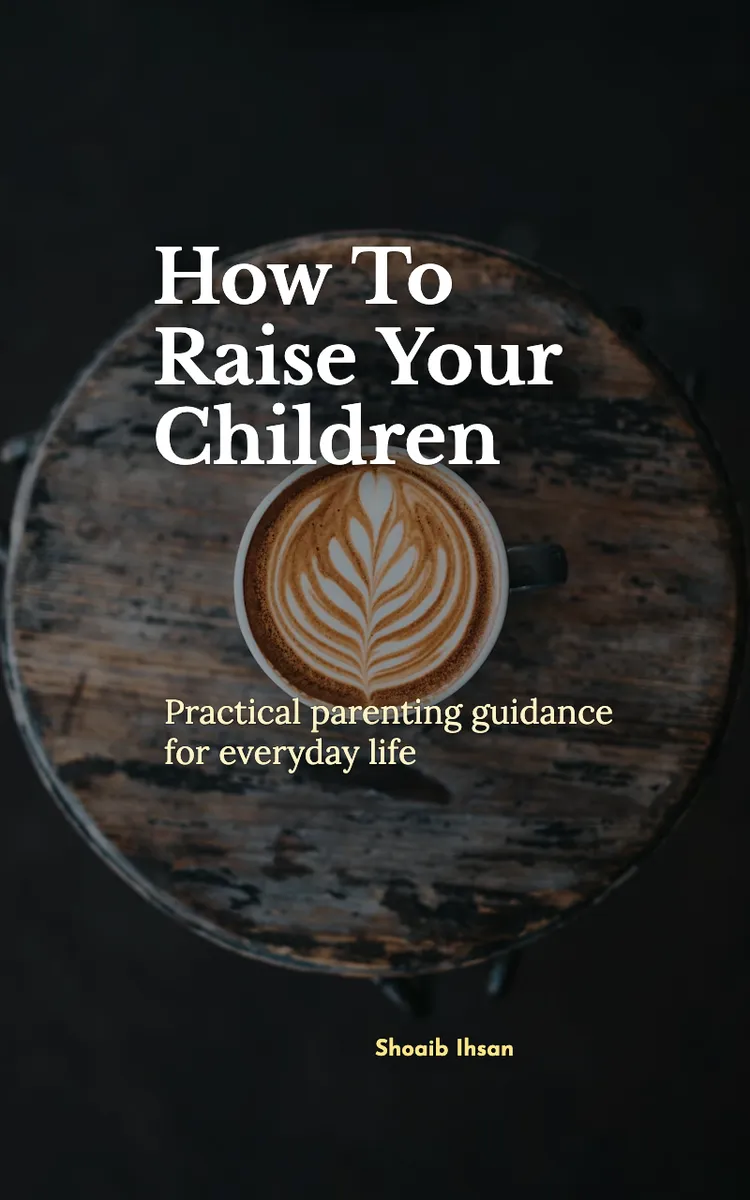 How To Raise Your Children