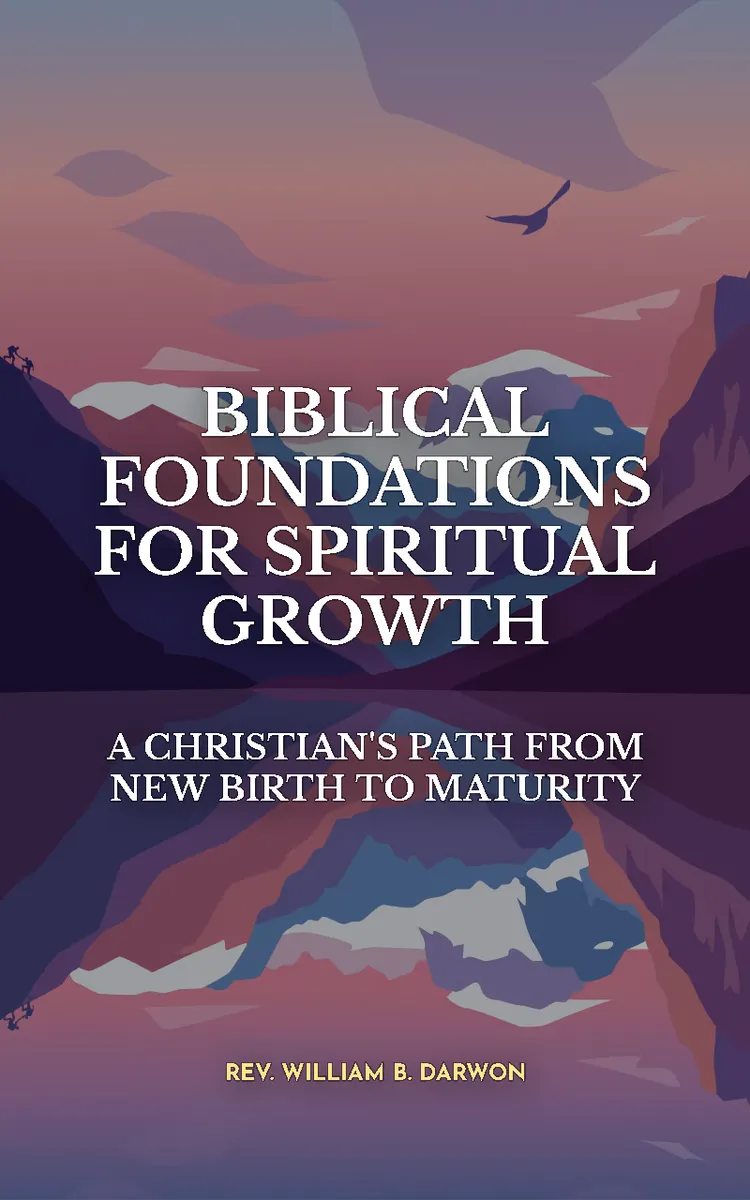 Biblical Foundations For Spiritual Growth