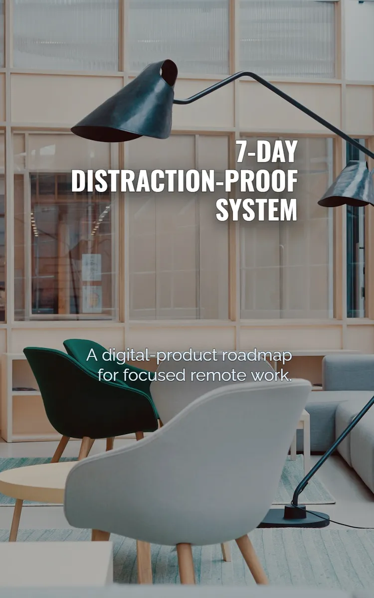 7-Day Distraction-Proof System