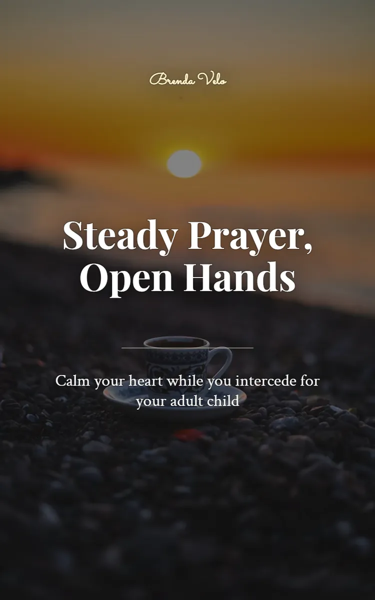 Steady Prayer, Open Hands