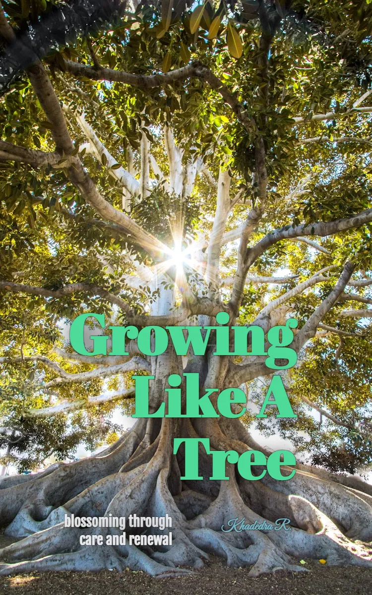 Growing Like A Tree