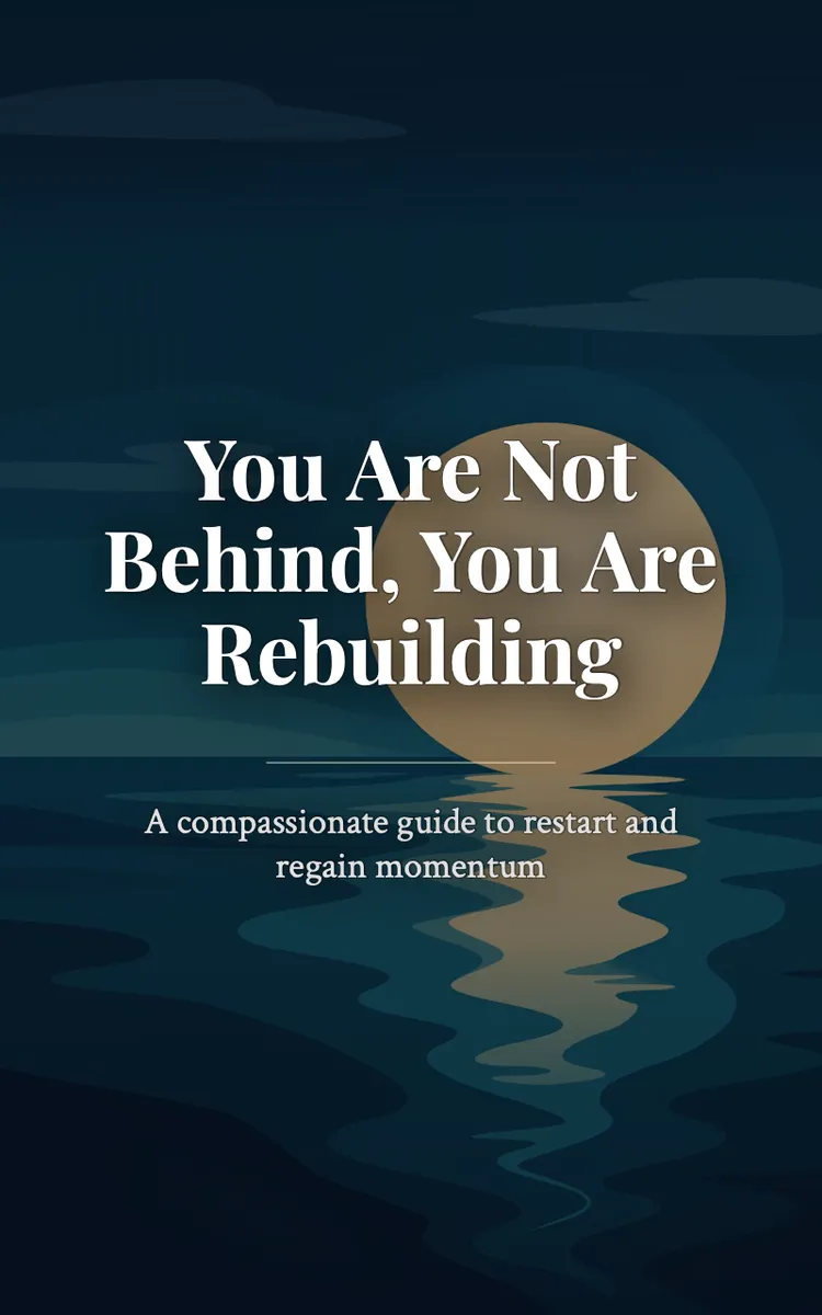 You Are Not Behind, You Are Rebuilding