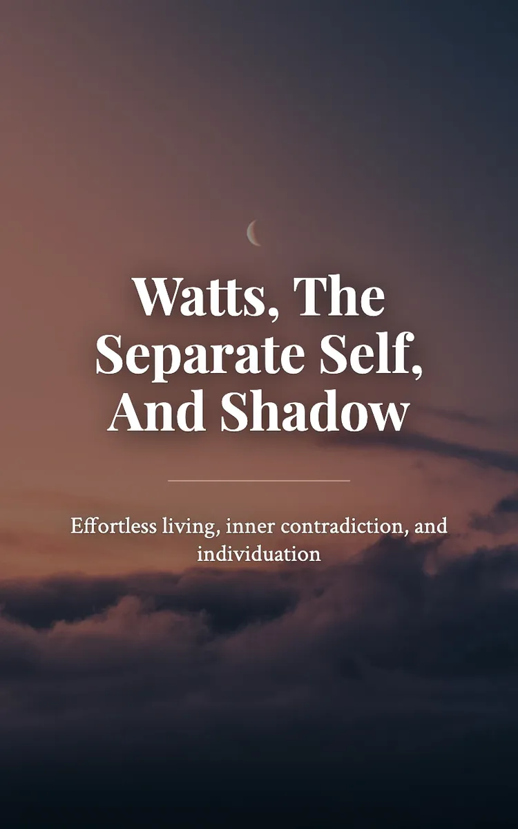 Watts, The Separate Self, And Shadow
