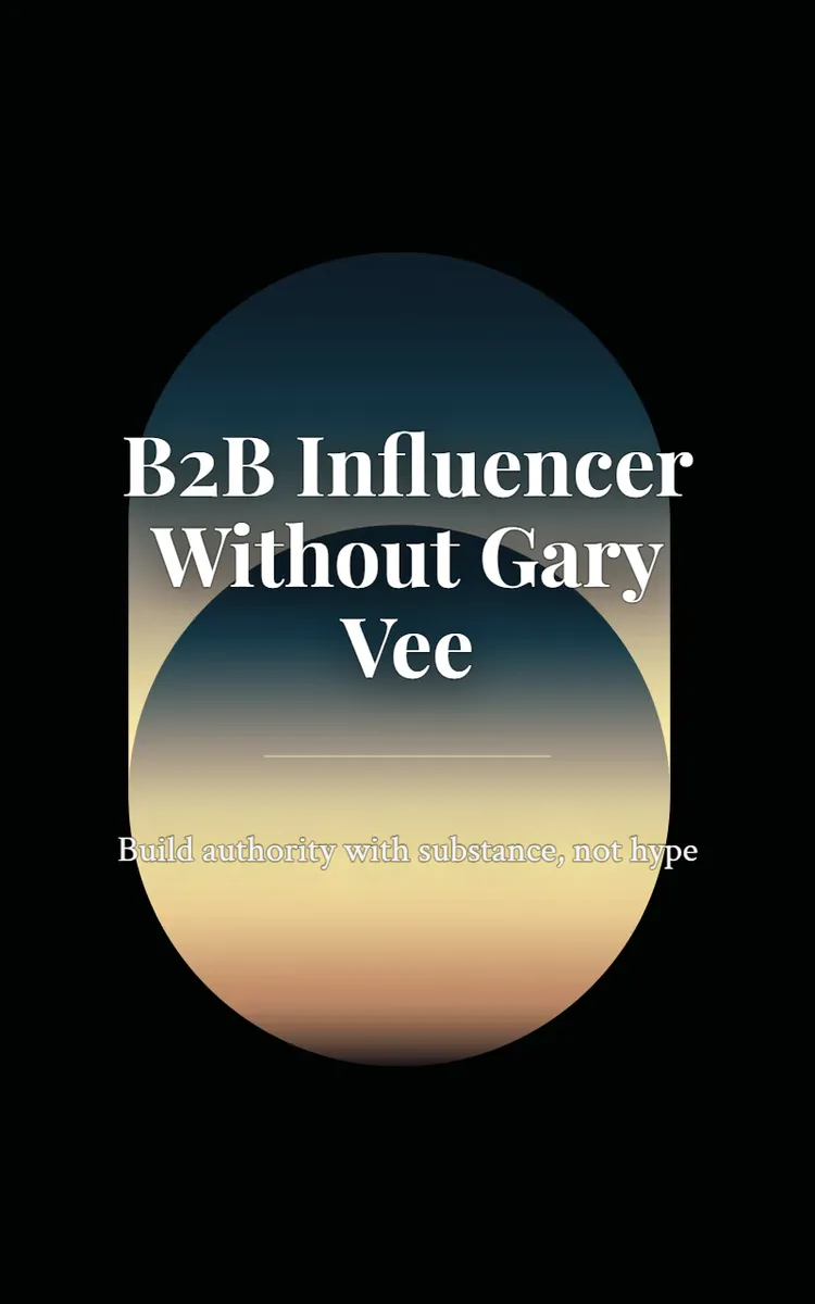 B2B Influencer Without Gary Vee