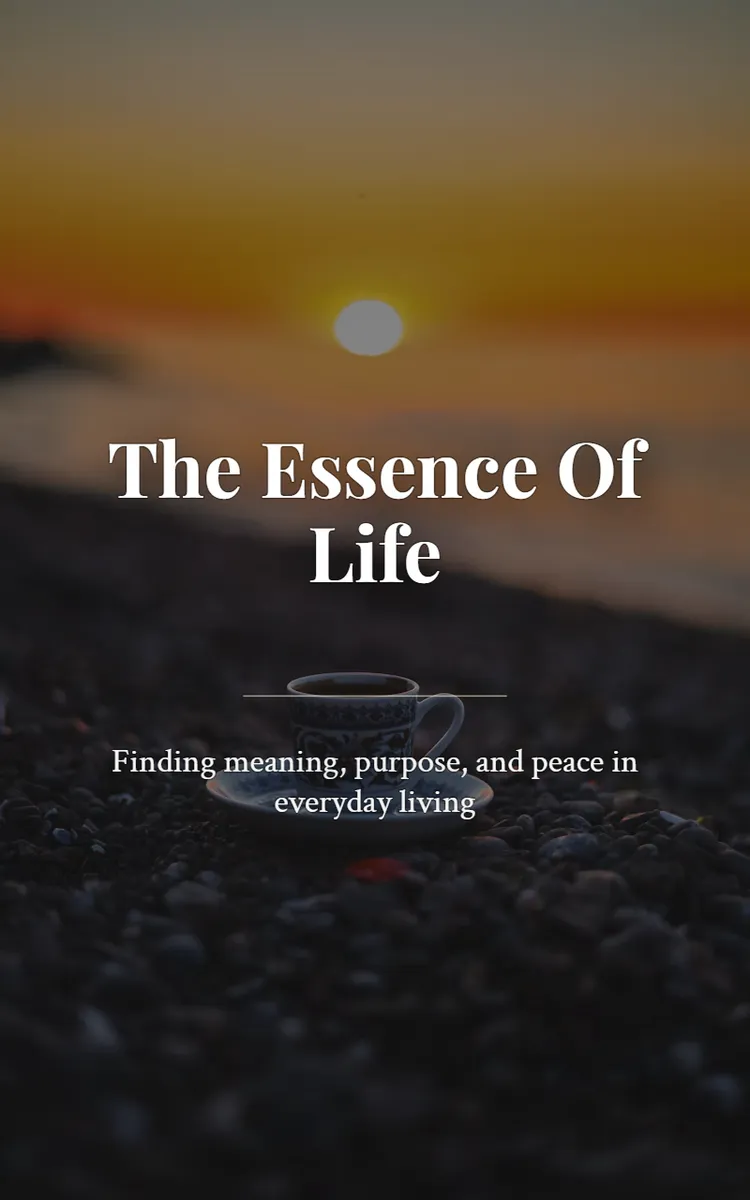 The Essence Of Life