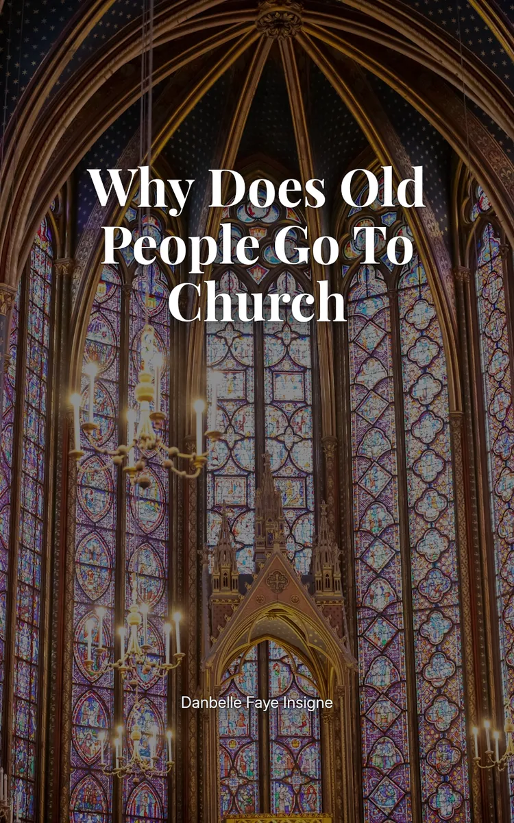 Why does old people go to church