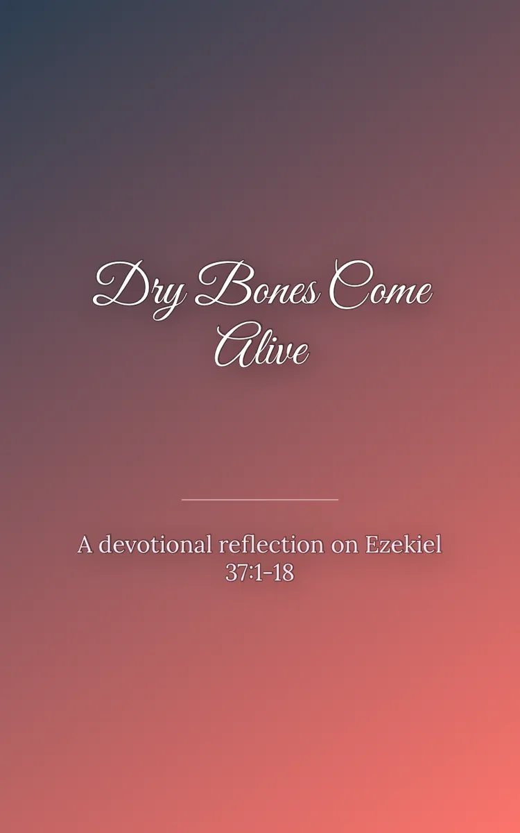 Dry Bones Come Alive