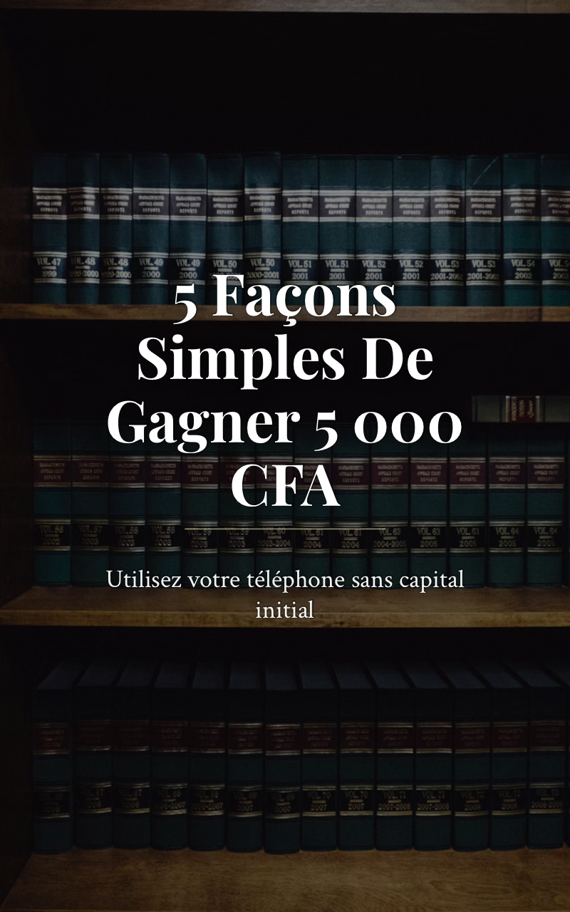 5 Façons Simples De Gagner 5 000 CFA
