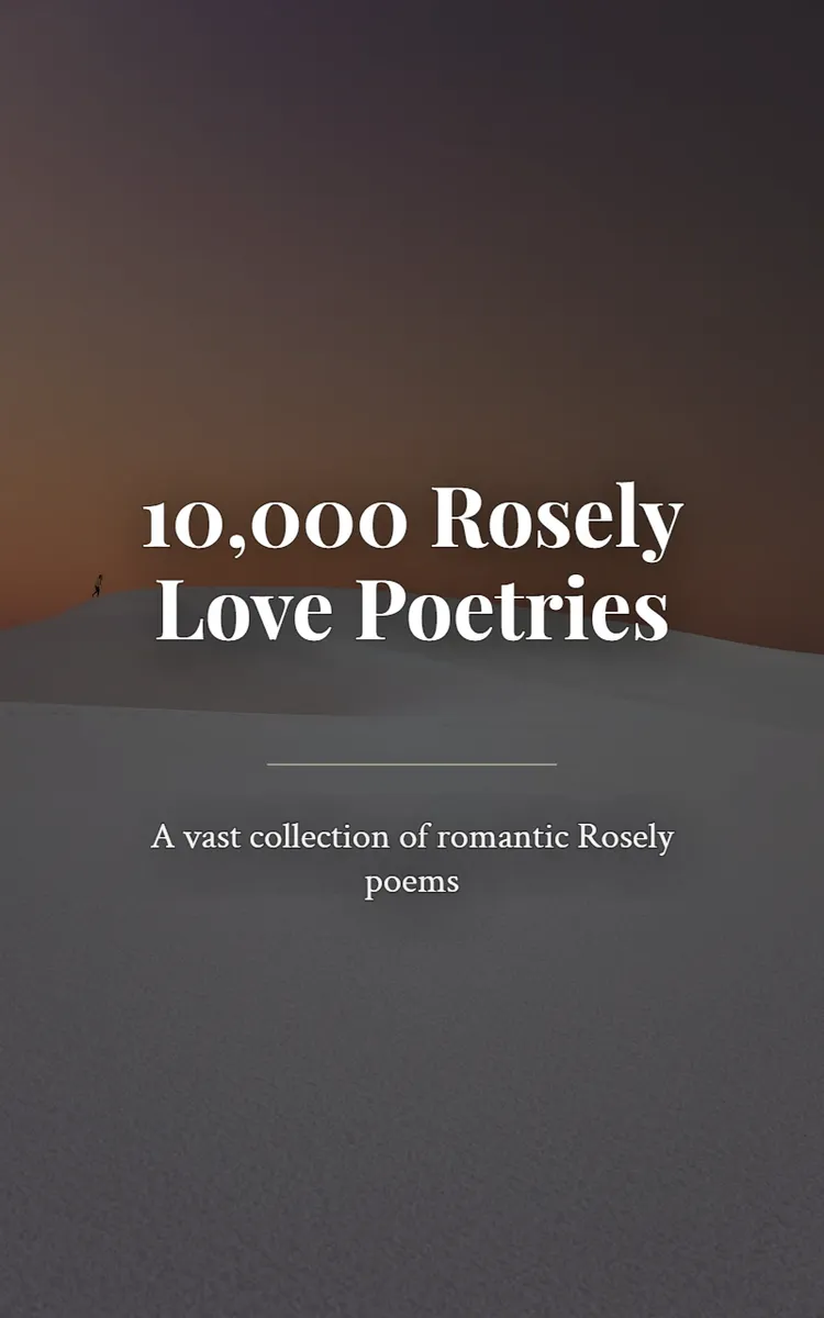 10,000 Rosely Love Poetries