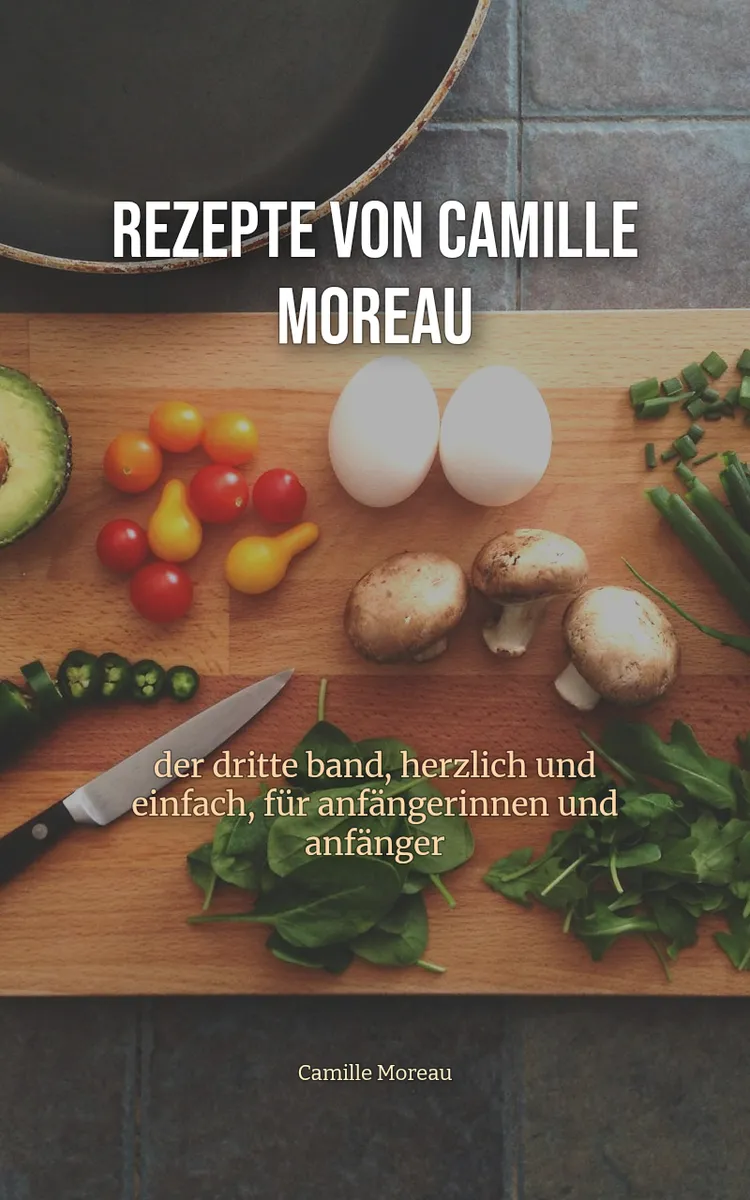 Rezepte von Camille Moreau