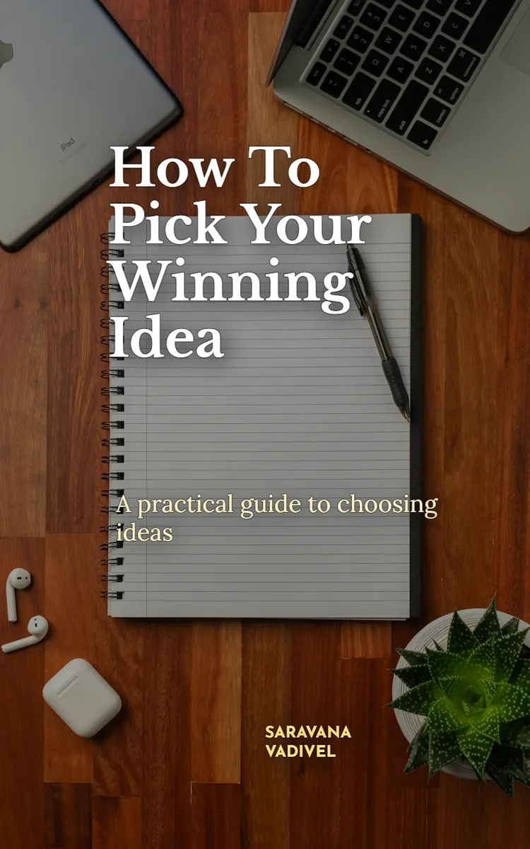 How To Pick Your Winning Idea
