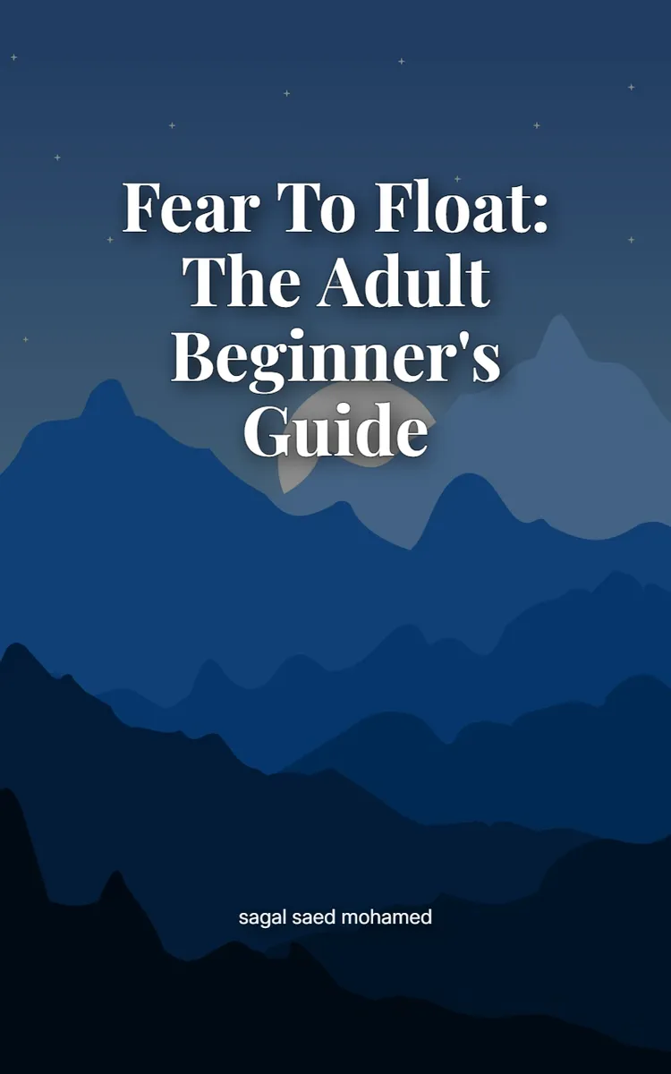 Fear to Float: The Adult Beginner's Guide