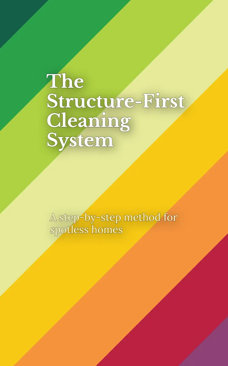 The Structure-First Cleaning System