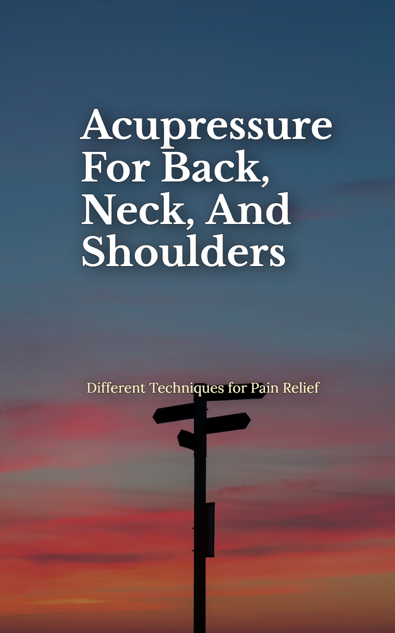 Acupressure For Back, Neck, And Shoulders