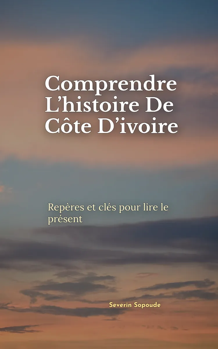 Comprendre L’histoire De Côte D’ivoire