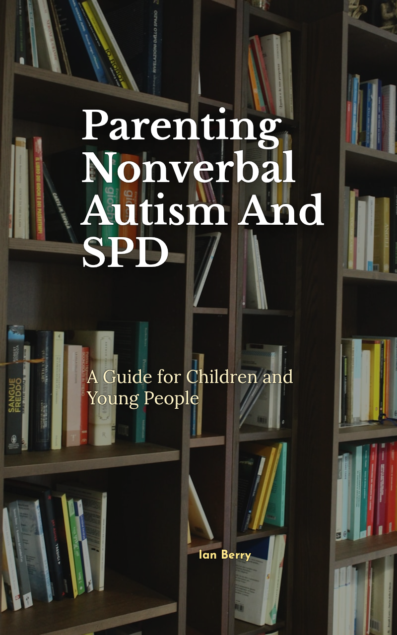 Parenting Nonverbal Autism And SPD