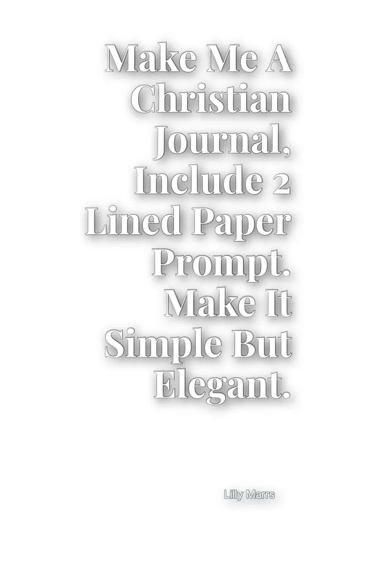 Make me a Christian journal, include 2 lined paper prompt.  Make it simple but elegant.