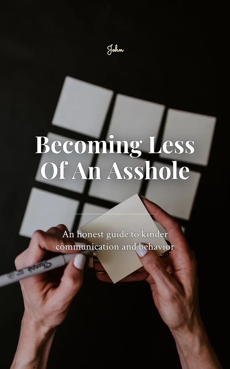 Becoming Less Of An Asshole
