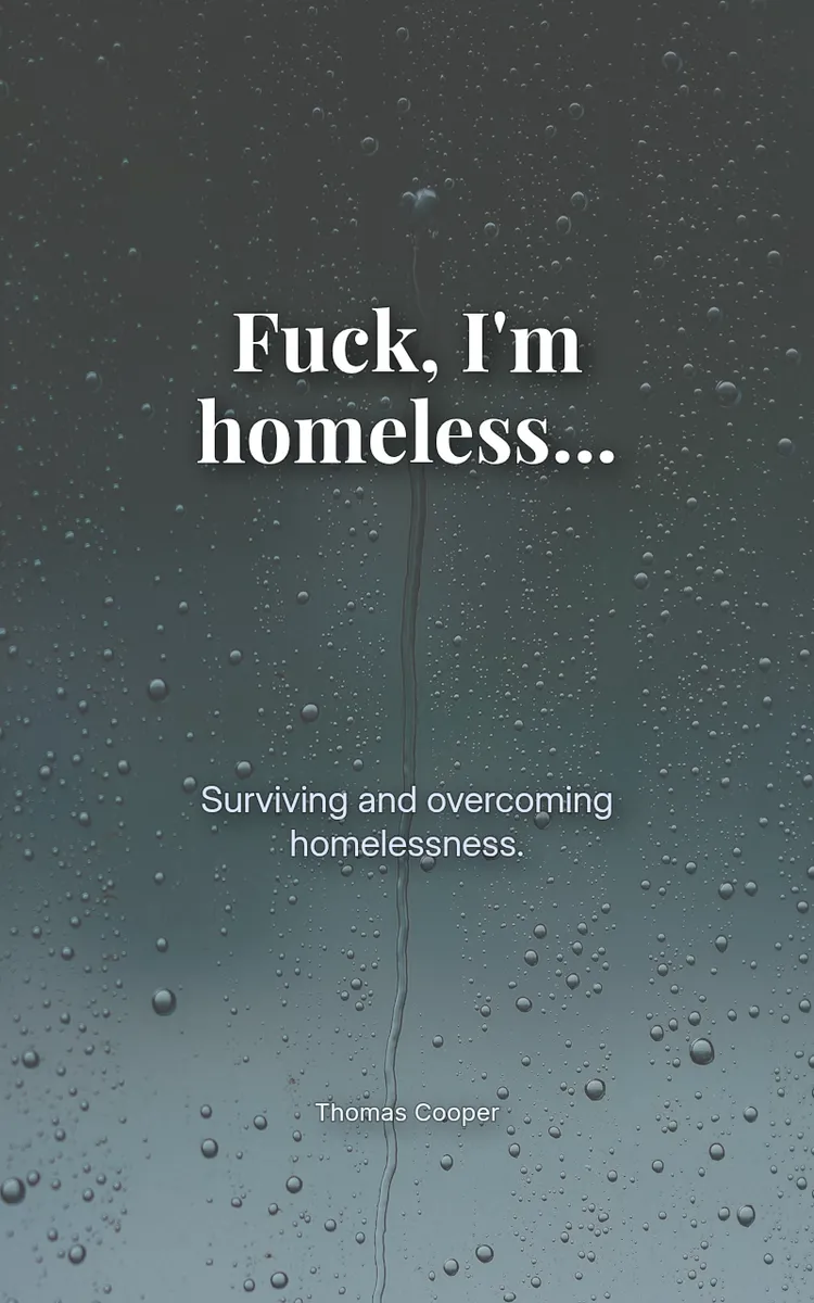 Fuck, I'm homeless...