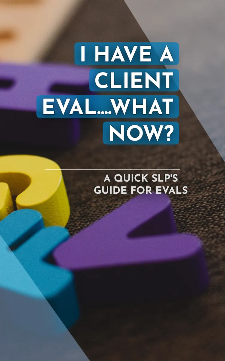 I have a client eval....what now?