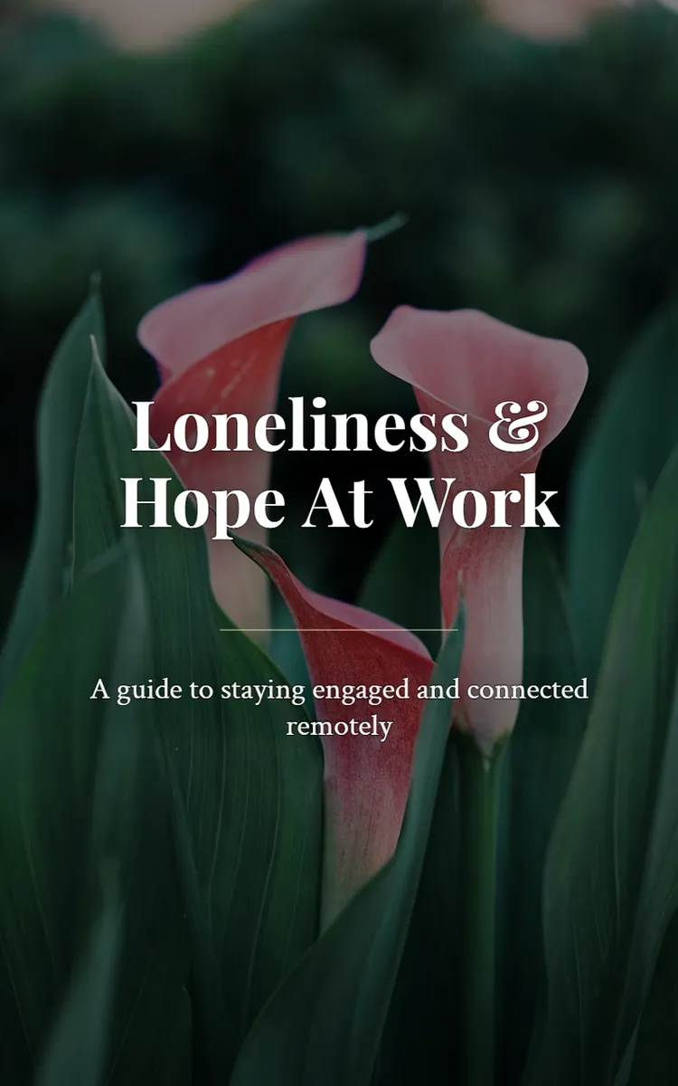Loneliness & Hope At Work