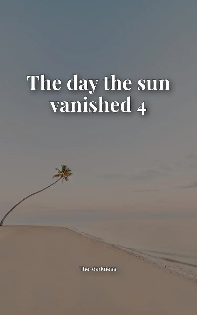The day the sun vanished 4
