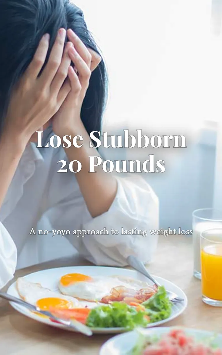 Lose Stubborn 20 Pounds