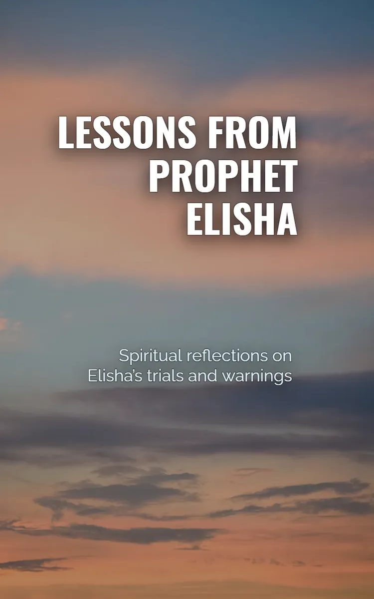 Lessons From Prophet Elisha