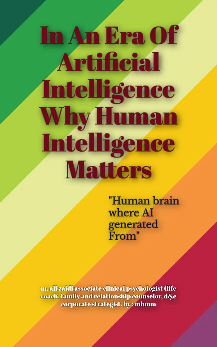 In an Era of Artificial Intelligence Why Human Intelligence Matters