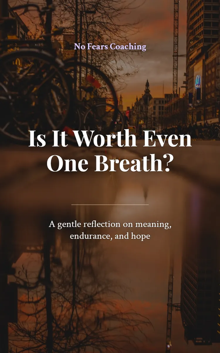 Is It Worth Even One Breath?