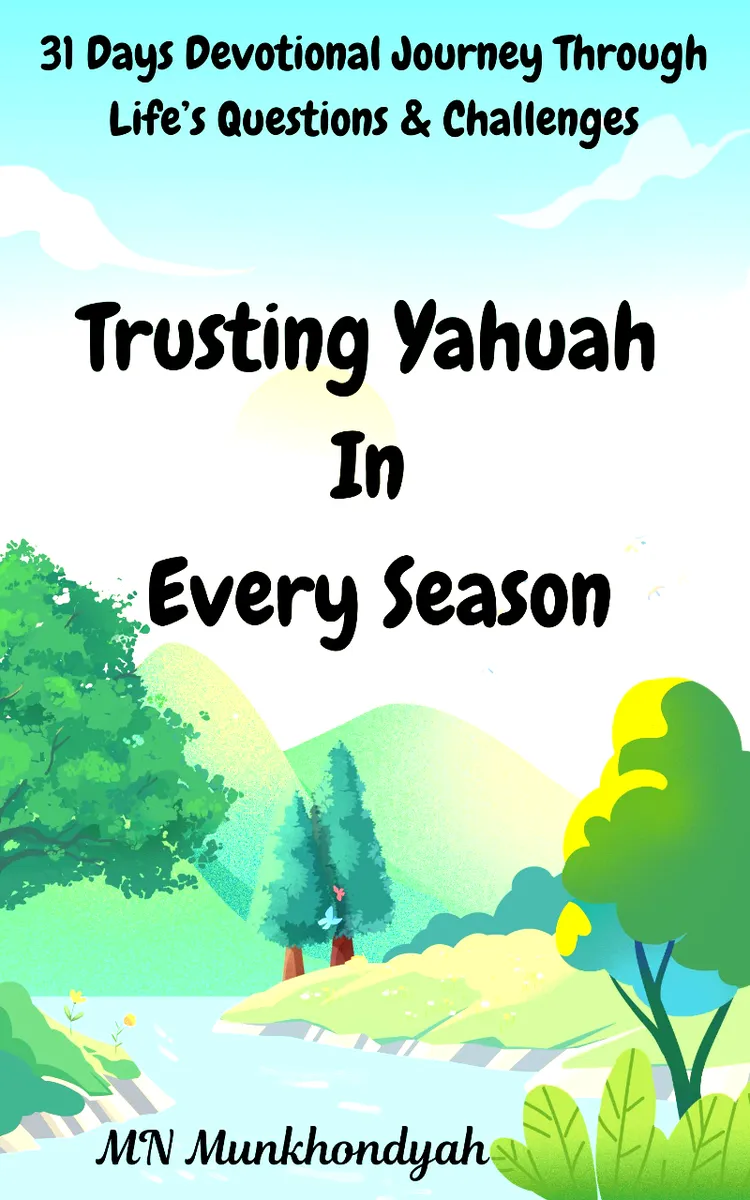 TRUSTING YAHUAH IN EVERY SEASON