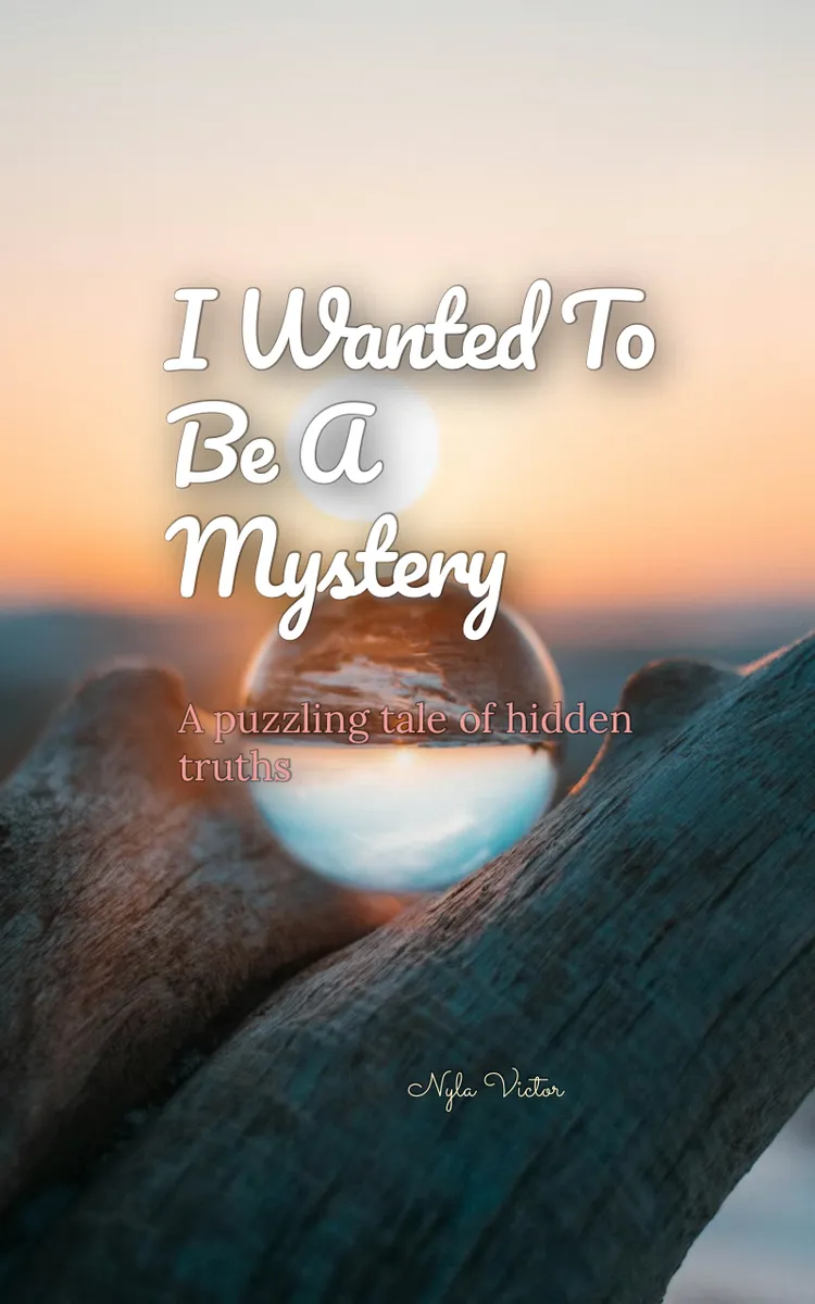 I Wanted To Be A Mystery