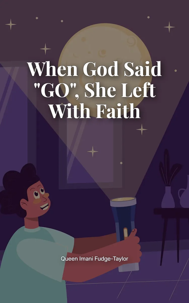 When God Said "GO", She Left With Faith