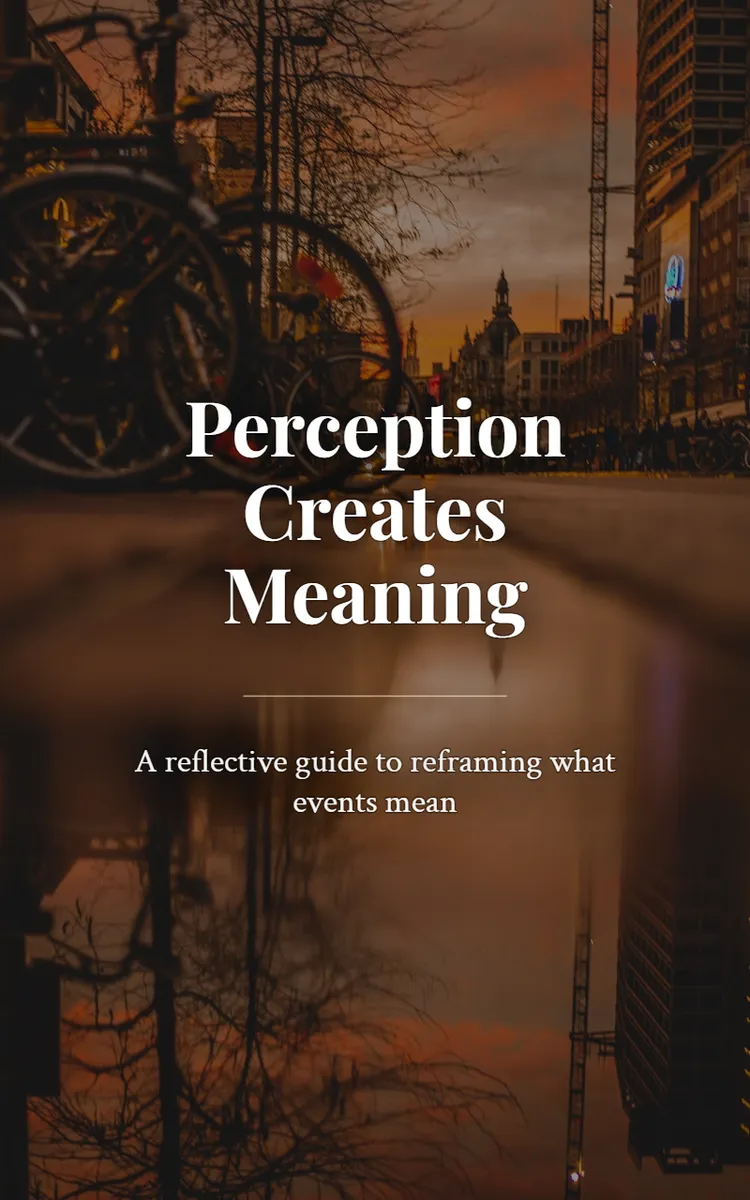 Perception Creates Meaning