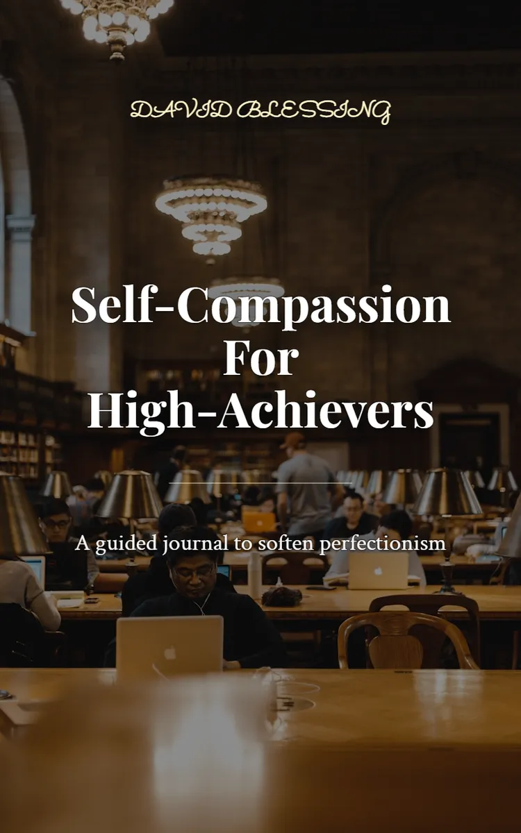 Self-Compassion For High-Achievers