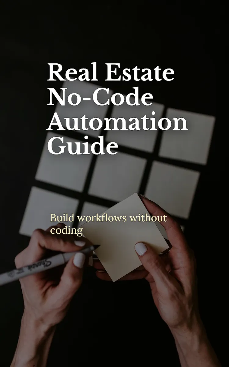 Real Estate No-Code Automation Guide