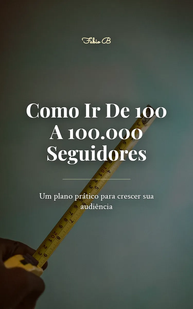 Como Ir De 100 A 100.000 Seguidores