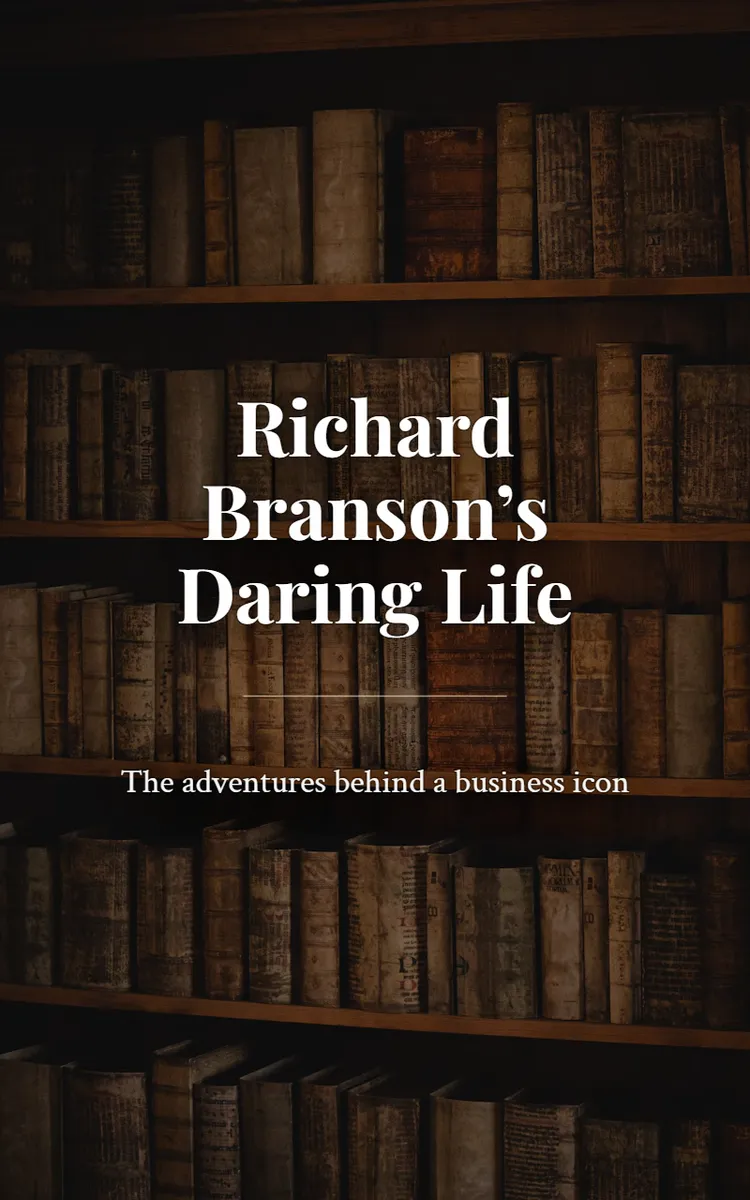 Richard Branson’s Daring Life