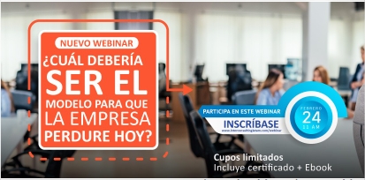 ¿CUÁL DEBERÍA SER EL MODELO PARA QUE LA EMPRESA PERDURE HOY?