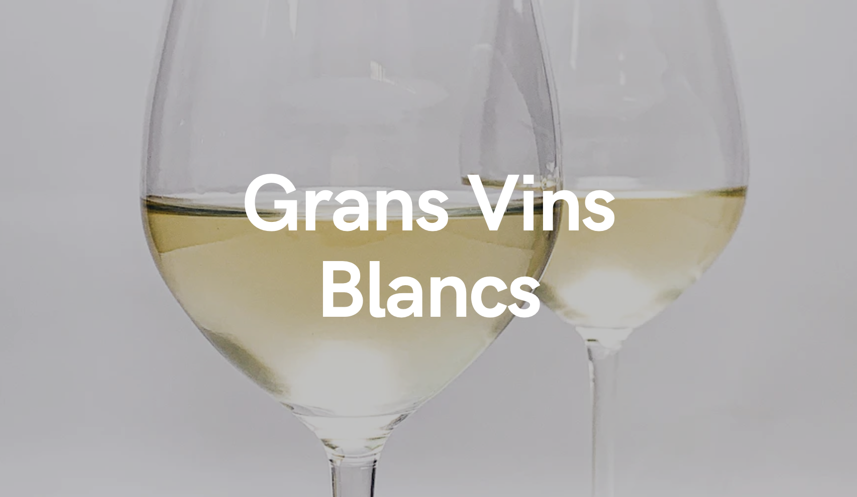 GRANS VINS BLANCS