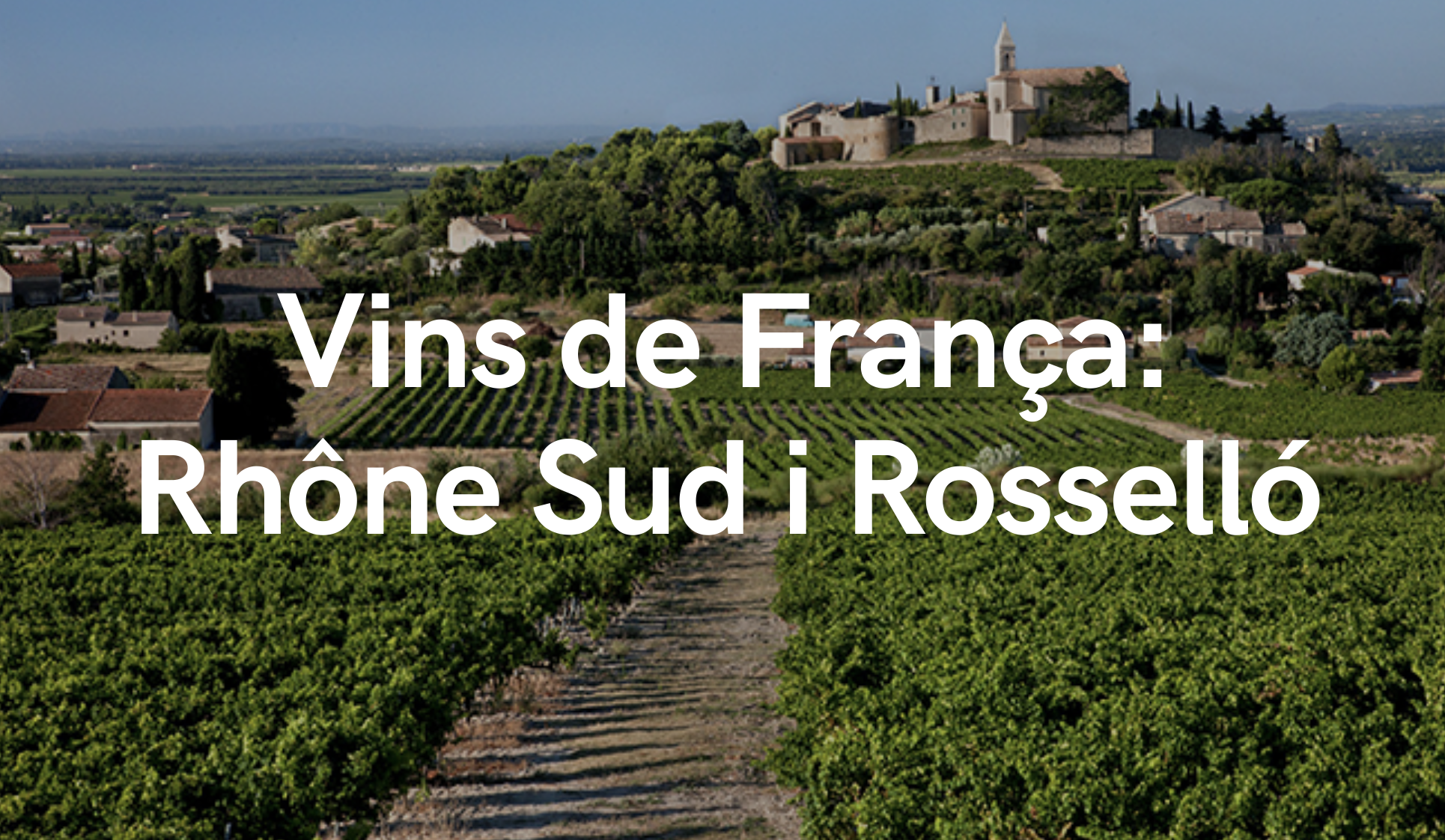 Vins de França - Rhône Sud i Roselló