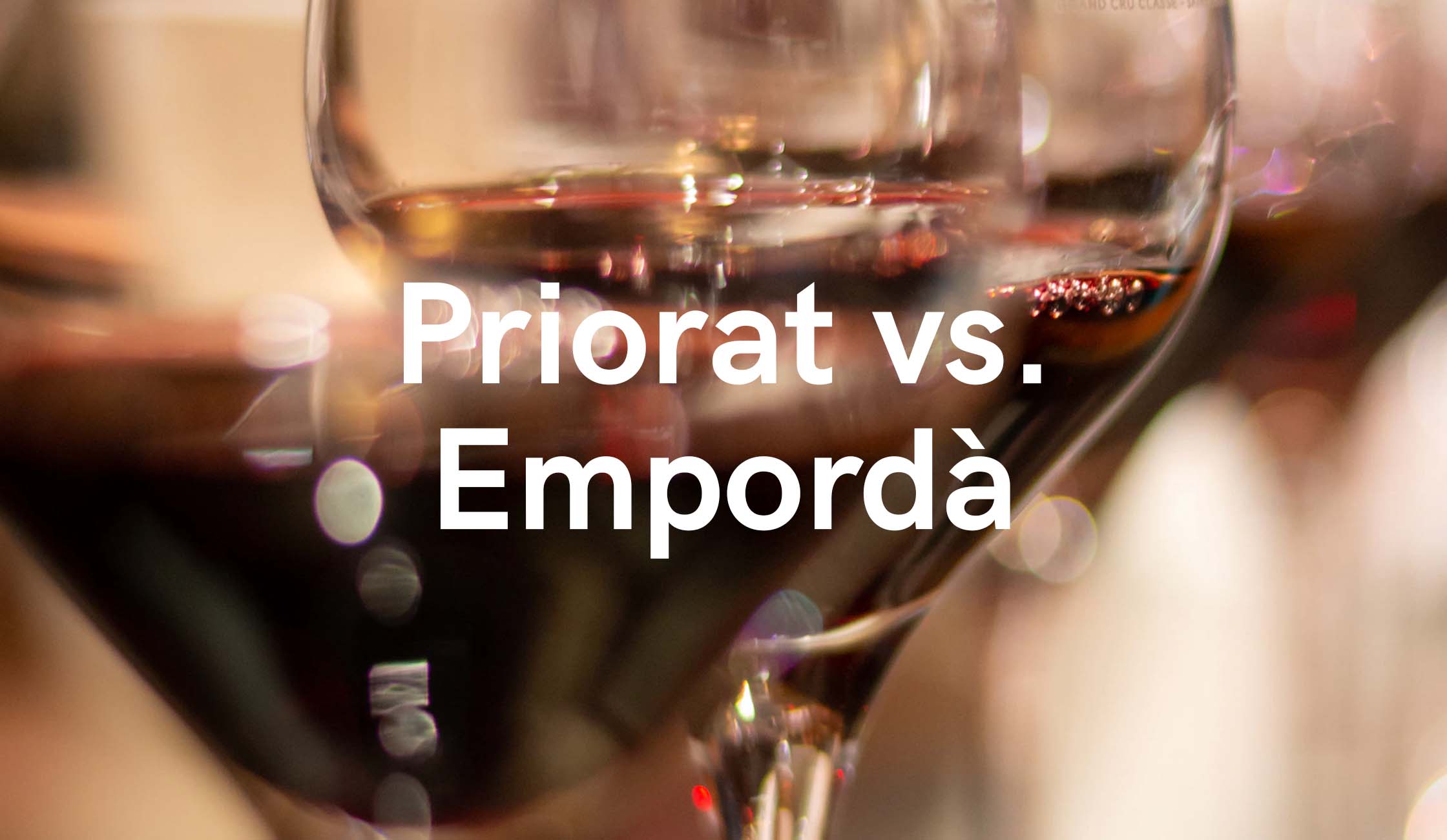 PRIORAT VS EMPORDÀ