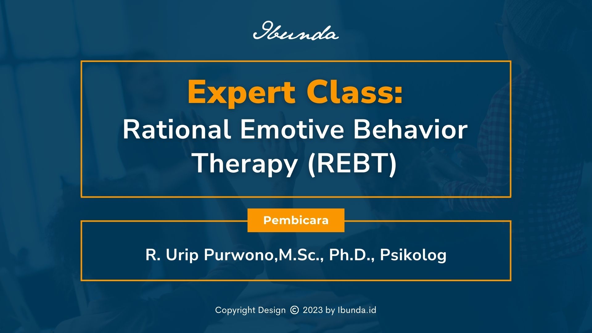Expert Class: Rational Emotive Behavior Therapy (REBT)