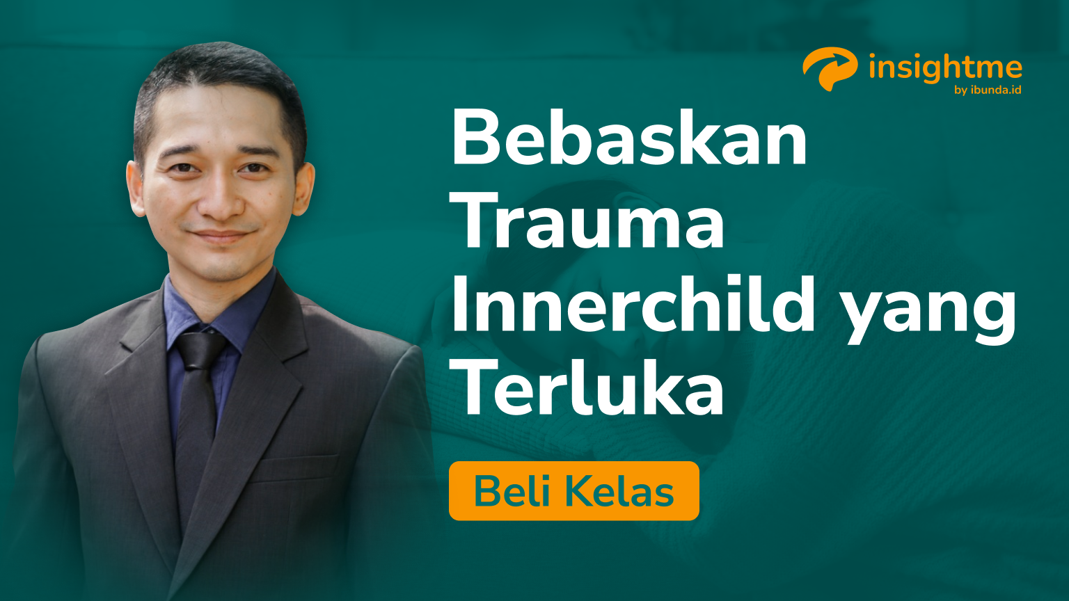 Cara menyembuhkan inner child yang terluka dari InsightMe by Ibunda.id